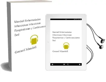 Descargar AudioLibro Mandell, Enfermedades Infecciosas. Infecciosas Respiratorias y Cardiovasculares 8Ed. de Gerard Mandell año 2016