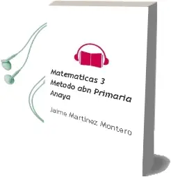 Descargar AudioLibro Matemáticas 3. Método Abn. Primaria. Anaya de Jaime Martínez Montero año 2016