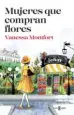 AudioLibro Mujeres que Compran Flores de Vanessa Montfort