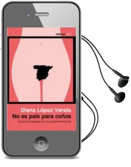Descargar AudioLibro No es País para Coños de Diana Lopez Varela año 2016