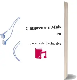 Descargar AudioLibro O Inspector e Mais eu de Ignacio Vidal Portabales año 2016
