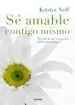 AudioLibro Se Amable Contigo Mismo: El Arte de la Compasion Hacia uno Mismo de Kristin Neff