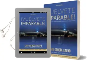 Descargar AudioLibro Vuelvete Imparable 1: Empieza la Revolucion de tu Vida !es Ahora o Nunca! de Lain Garcia Calvo año 2016