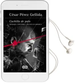 Descargar AudioLibro Cuchillo de Palo (Trilogia Refranes, Canciones y Rastros de Sangr e 2) de Cesar Perez Gellida año 2016