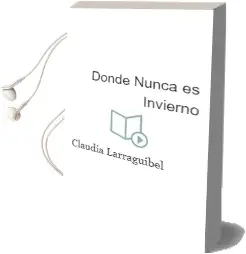 Descargar AudioLibro Donde Nunca es Invierno de Claudia Larraguibel año 2016