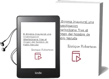 Descargar AudioLibro El Enigma Inaugural. una Investigación Sherlockiana Tras el Origen del Nombre de Pablo Neruda de Enrique Robertson año 2016