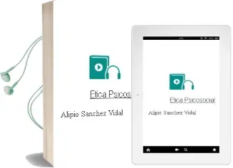 Descargar AudioLibro Ética Psicosocial de Alipio Sánchez Vidal año 2016