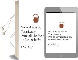 Descargar AudioLibro Guia Mosby de Tecnicas y Procedimientos en Enfermeria 8ed de Arie Perry año 2016