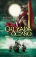 AudioLibro La Cruzada del Oceano: La Gran Aventura de la Conquista de America de Jose Javier Esparza