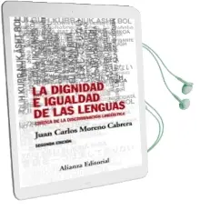 Descargar AudioLibro La Dignidad e Igualdad de las Lenguas (2ª Ed.) de Juan Carlos Moreno Cabrera año 2016