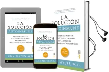 Descargar AudioLibro La Solucion Autoinmune: Prevenir e Invertir el Especto de Sintomas y Enfermedades Autoinmunes de Amy Myers año 2016
