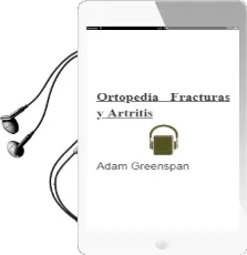 Descargar AudioLibro Ortopedia, Fracturas y Artritis de Adam Greenspan año 2016