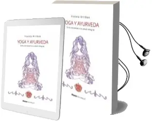 Descargar AudioLibro Yoga y Ayurveda. de la Ansiedad a la Salud Integral de Violeta Arribas Alvarez año 2016
