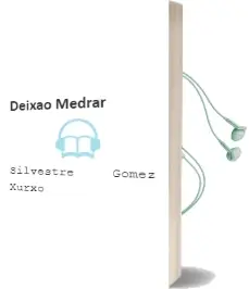Descargar AudioLibro Déixao Medrar de Silvestre Gómez Xurxo año 2016