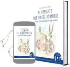 Descargar AudioLibro El Conejito que Quiere Dormirse: Un Nuevo Metodo para Ayudar a los Niños a Dormir de Carl Johan Forssen Ehrlin año 2016