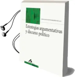 Descargar AudioLibro Estrategias Argumentativas y Discurso Politico de Catalina Fuentes Rodriguez año 2016