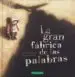 AudioLibro La Gran Fábrica de las Palabras de Agnes De Lestrade; Valeria Docampo