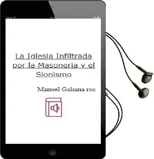 Descargar AudioLibro La Iglesia Infiltrada: Por la Masoneria y el Sionismo de Manuel Galiana Ros año 2016