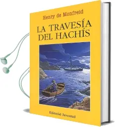Descargar AudioLibro La Travesía del Hachís de Henry De Monfreid año 2016