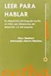 AudioLibro Leer para Hablar: La Adquisicion del Lenguaje Escrito en Niños co n Alteraciones del Desarrollo y/o del Lenguaje de Juarez Sanchez Adoracion