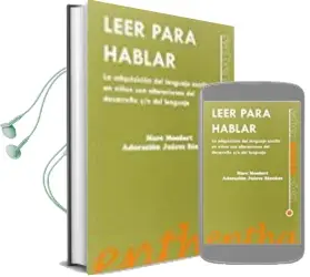 Descargar AudioLibro Leer para Hablar: La Adquisicion del Lenguaje Escrito en Niños co n Alteraciones del Desarrollo y/o del Lenguaje de Juarez Sanchez Adoracion año 2016