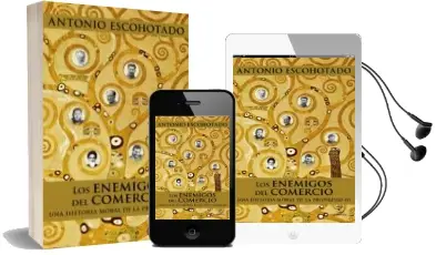Descargar AudioLibro Los Enemigos del Comercio Iii: Una Historia Moral de la Propiedad de Antonio Escohotado año 2016