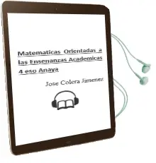 Descargar AudioLibro Matemáticas Orientadas a las Enseñanzas Académicas 4. Eso. Anaya de José Colera Jiménez año 2016