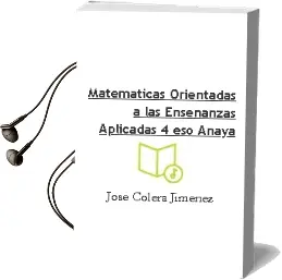 Descargar AudioLibro Matemáticas Orientadas a las Enseñanzas Aplicadas 4. Eso. Anaya de José Colera Jiménez año 2016