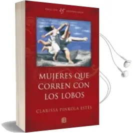 Descargar AudioLibro Mujeres que Corren con los Lobos (Edición 25º Aniversario) de Clarissa Pinkola Estes año 2016