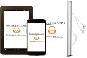 Descargar AudioLibro Música 4. Eso. Anaya de Eva F. Gancedo Huércanos año 2016