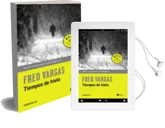 Descargar AudioLibro Tiempos de Hielo (Comisario Adamsberg 11) de Fred Vargas año 2016