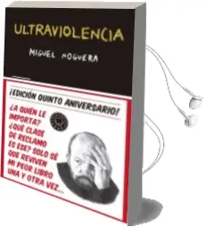 Descargar AudioLibro Ultraviolencia (Edición Especial 5º Aniversario) de Miguel Noguera año 2016