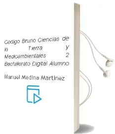 Descargar AudioLibro Código Bruño Ciencias de la Tierra y Medioambientales 2 Bachillerato Digital Alumno de Manuel Medina Martínez año 2016