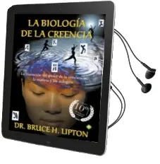 Descargar AudioLibro La Biología de la Creencia (Ed. 10º Aniversario): La Liberacion del Poder de la Conciencia de Bruce H. Lipton año 2016