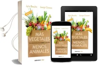 Descargar AudioLibro Mas Vegetales, Menos Animales: Una Alimentacion mas Saludable y Sostenible de Julio Basulto año 2016