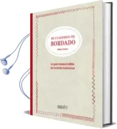 Descargar AudioLibro Mi Cuaderno de Bordado: La Guia Imprescindible de Bordado Tradicional de Marie Suarez año 2016