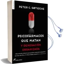 Descargar AudioLibro Psicofarmacos que Matan y Denegacion Organizada de Peter C. Gotzsche año 2016