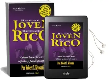 Descargar AudioLibro Retirate Joven y Rico: Como Hacerte Rico Rapido y para Siempre de Robert T. Kiyosaki año 2016