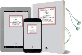 Descargar AudioLibro A Vueltas con la Violencia: Una Aproximacion Multidisciplinar a la Violencia de Genero de Teresa San Segundo Manuel año 2016