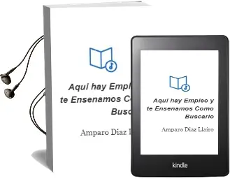 Descargar AudioLibro Aquí hay Empleo y te Enseñamos Cómo Buscarlo de Amparo Díaz Llairó año 2016