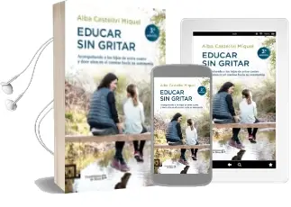 Descargar AudioLibro Educar sin Gritar de Alba Castellvi Miquel año 2016