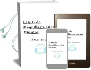 Descargar AudioLibro El Arte de Maquillarte en 10 Minutos de Boris Entrup año 2016