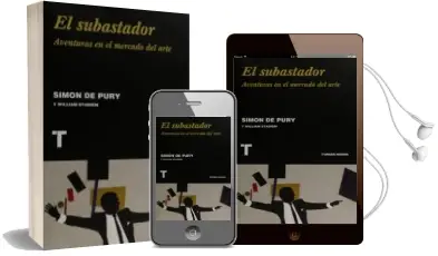 Descargar AudioLibro El Subastador: Aventuras en el Mercado del Arte de Simon De Pury año 2016
