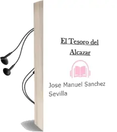 Descargar AudioLibro El Tesoro del Alcázar de José Manuel Sánchez Sevilla año 2016