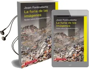 Descargar AudioLibro La Furia de las Imagenes: Notas Sobre la Postfotografia de Joan Fontcuberta año 2016