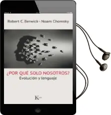 Descargar AudioLibro ¿Por que Solo Nosotros?: Evolucion y Lenguaje de Noam Chomsky; Robert C. Berwick año 2016