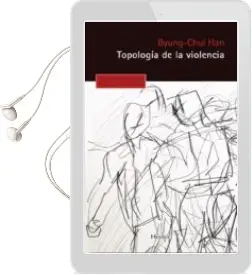 Descargar AudioLibro Topología de la Violencia de Byung Chul Han año 2016
