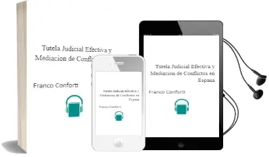Descargar AudioLibro Tutela Judicial Efectiva y Mediación de Conflictos en España de Franco Conforti año 2016