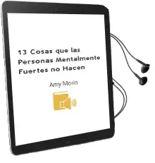 Descargar AudioLibro 13 Cosas que las Personas Mentalmente Fuertes no Hacen de Amy Morin año 2016