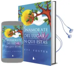 Descargar AudioLibro Enamorate del Lugar en que Estas de Jeff Foster año 2016